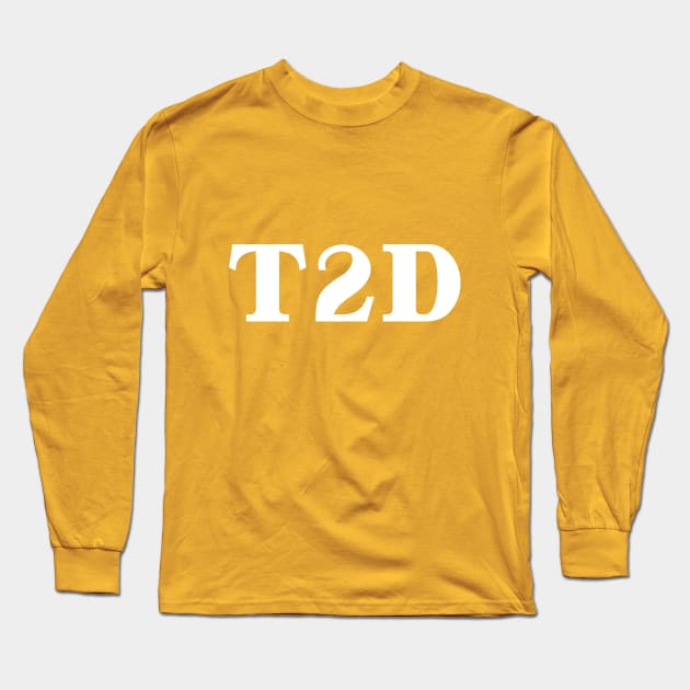 Type 2 diabetic / T2D / Type 2 diabetes Long Sleeve T-Shirt by Diabeticsy